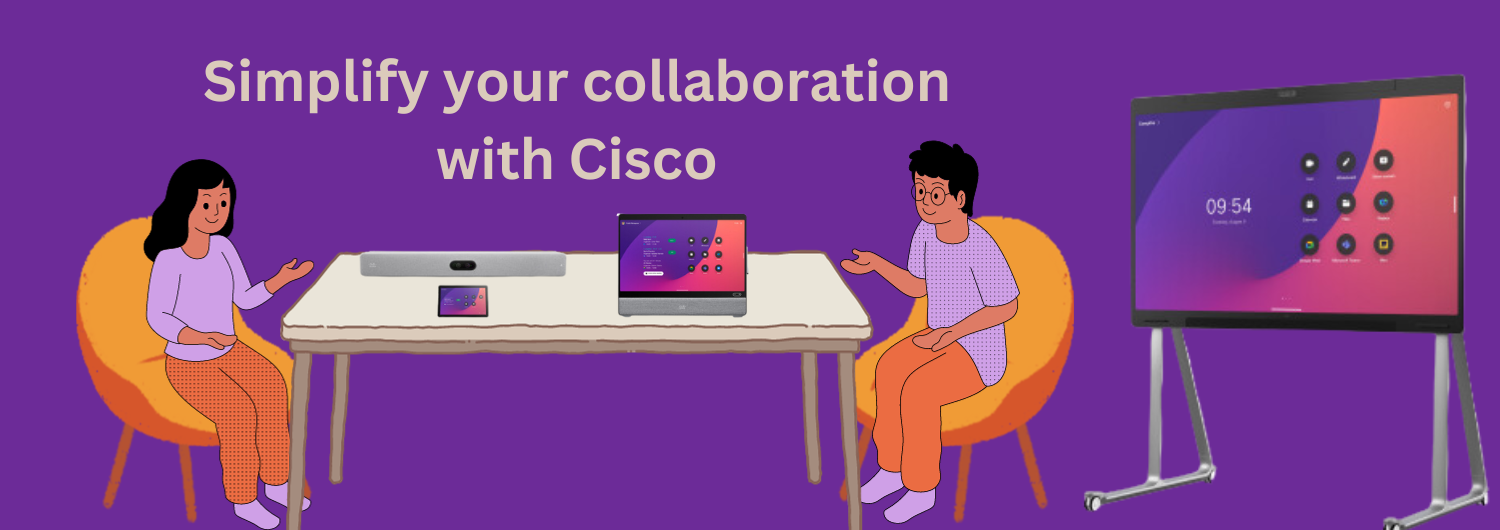 Simplify your collaboration with Cisco